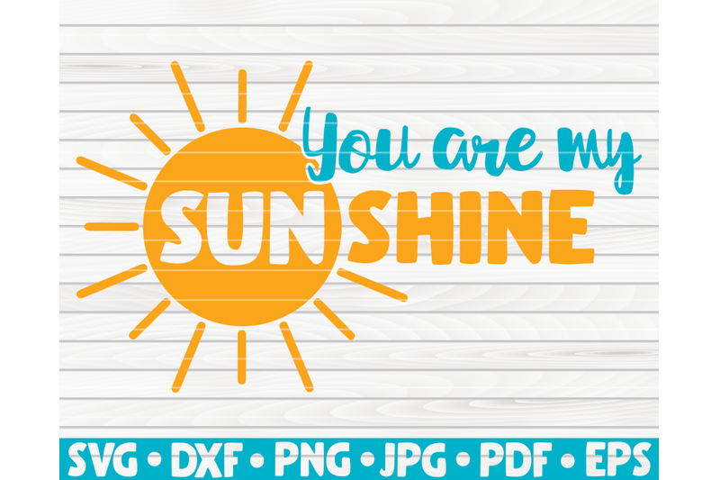 you-are-my-sunshine-svg-summertime-quote