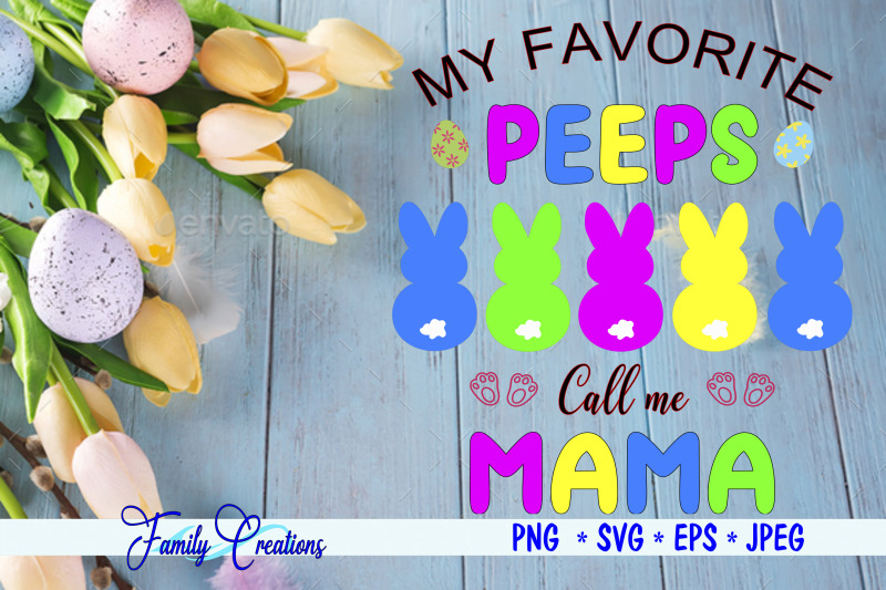 my-favorite-peeps-call-me-mama