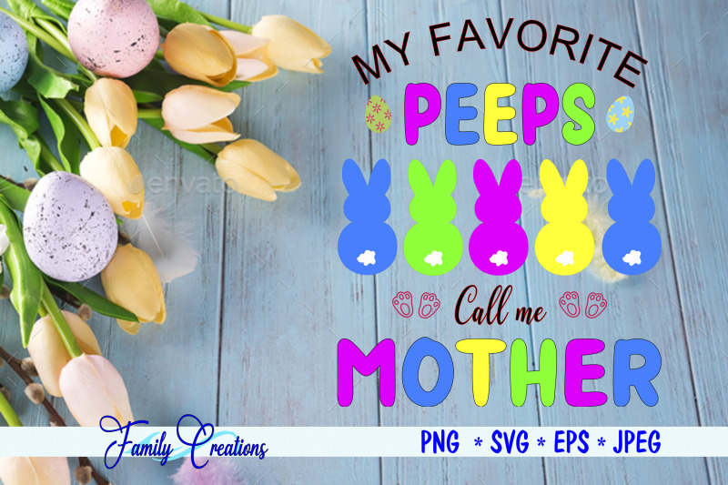 my-favorite-peeps-call-me-mother