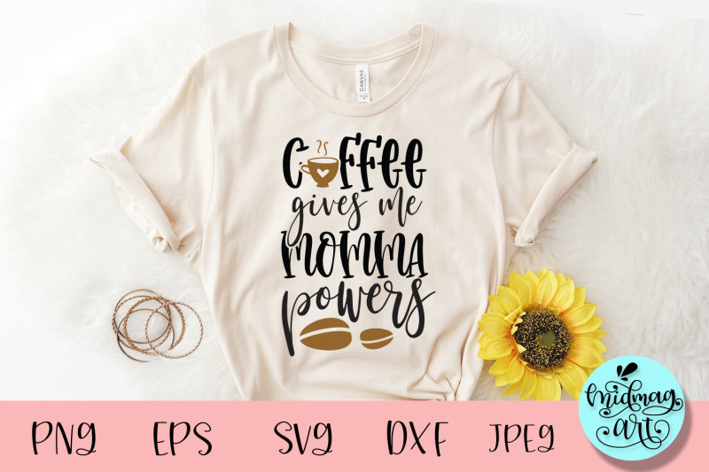 coffee-gives-me-momma-powers-svg-mom-svg