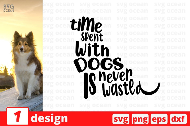 time-spent-with-dogs-is-never-wasted-svg-cut-file