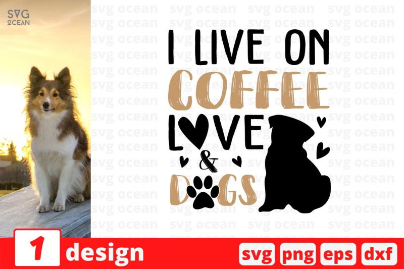 I live on coffee love dogs SVG Cut File SVG PNG EPS DXF File