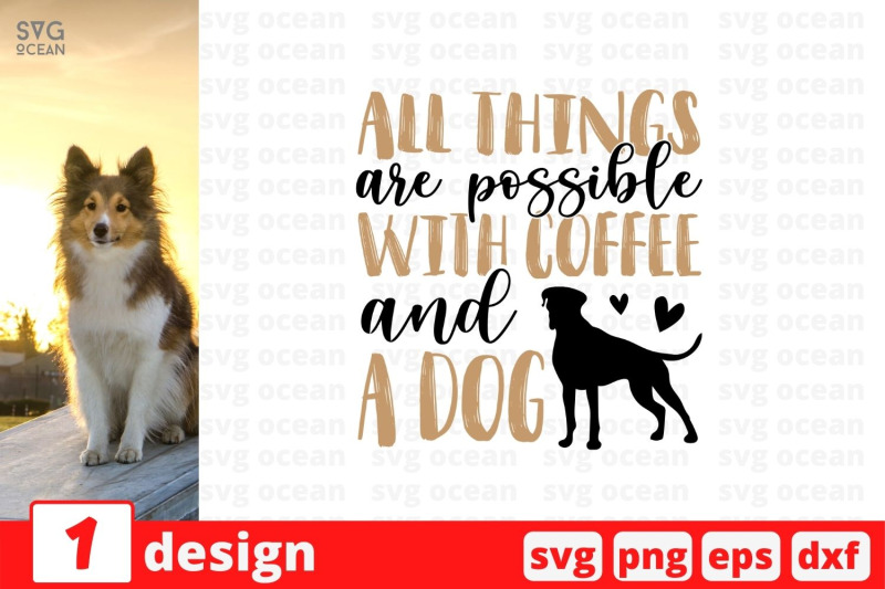 all-things-are-possible-with-coffee-amp-a-dog-nbsp-svg-cut-file