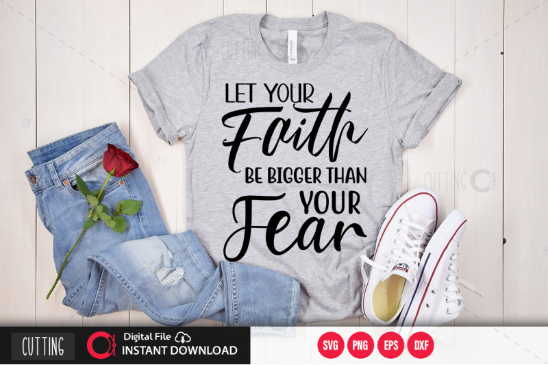 let-your-faith-be-bigger-than-your-fear-2-svg