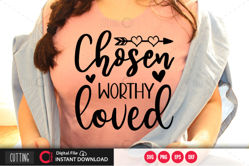 chosen-worthy-and-loved-svg