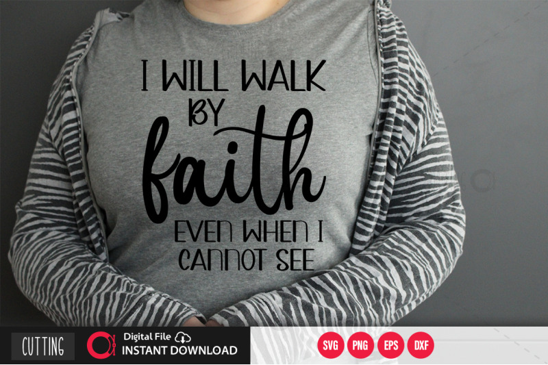 i-will-walk-by-faith-even-when-i-cannot-see-svg