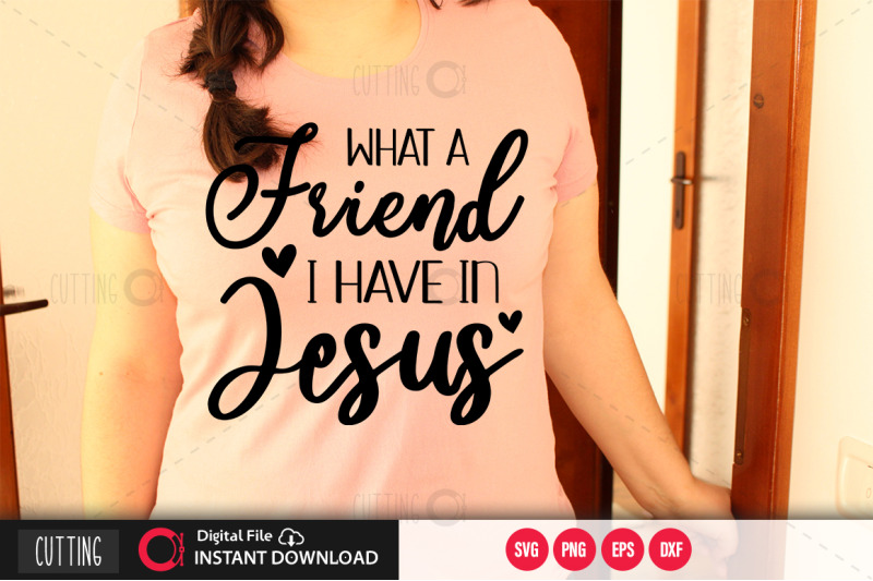 what-a-friend-i-have-in-jesus-svg