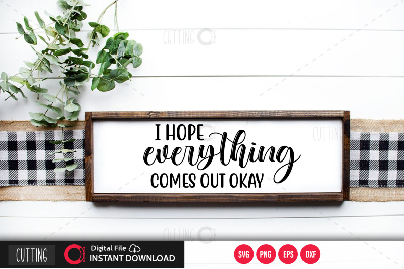 i-hope-everything-comes-out-okay-svg