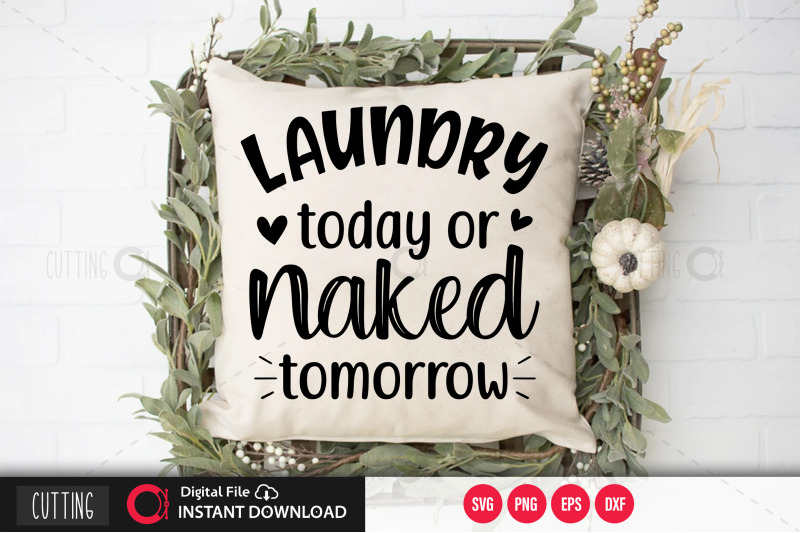 laundry-today-or-naked-tomorrow-svg