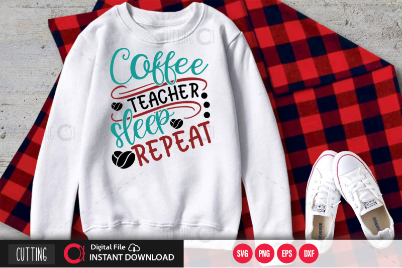 coffee-teacher-sleep-repeat-svg