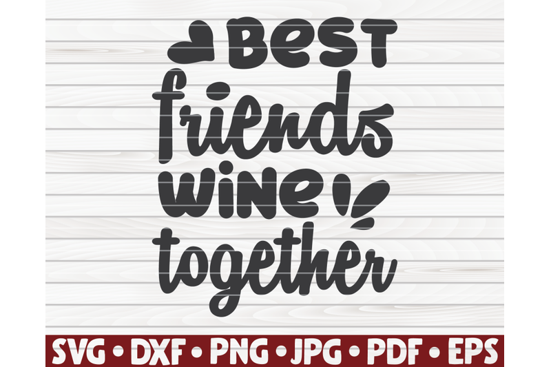 best-friends-wine-together-svg-wine-quote