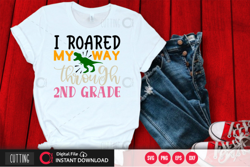 i-roared-my-way-through-2nd-grade-svg