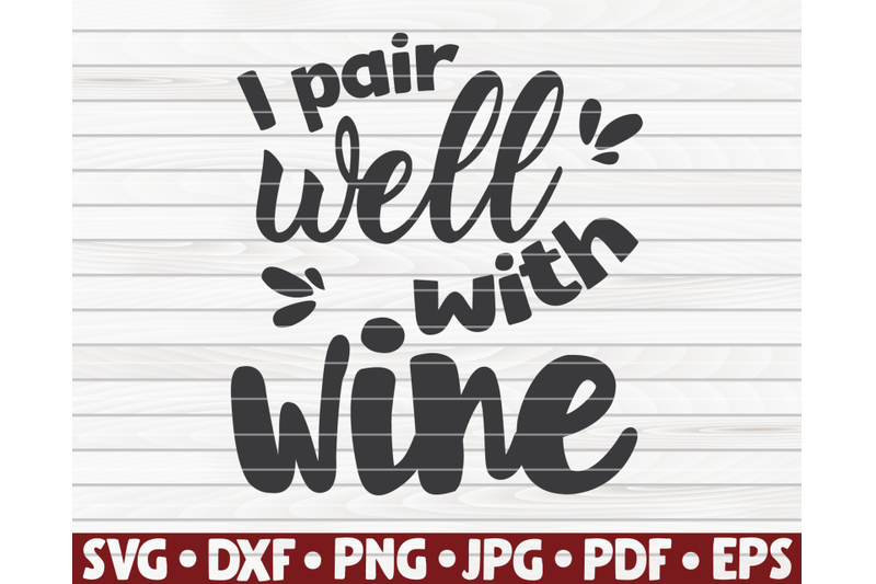 i-pair-well-with-wine-svg-wine-quote