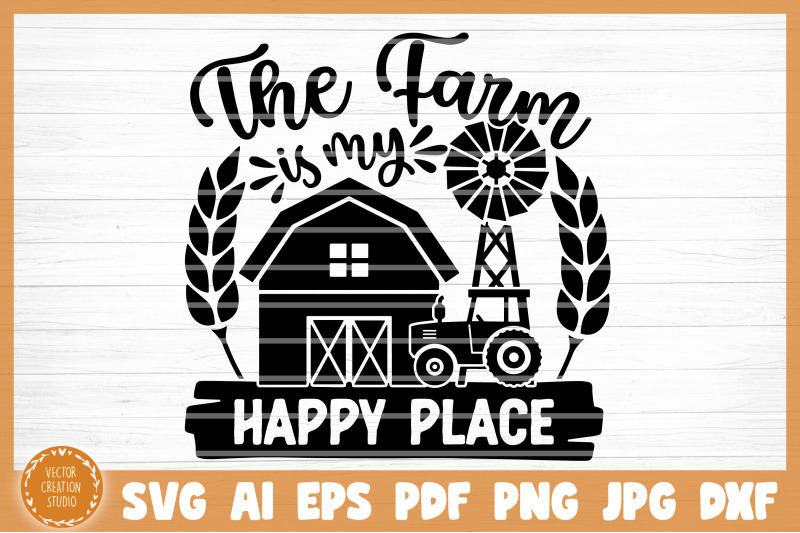 The Farm Is My Happy Place SVG Cut File Cricut Explore