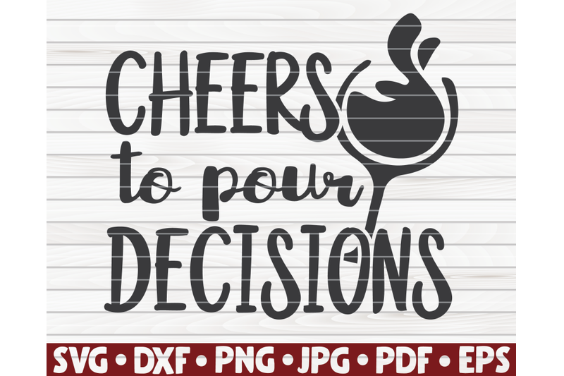 cheers-to-pour-decisions-svg-wine-quote