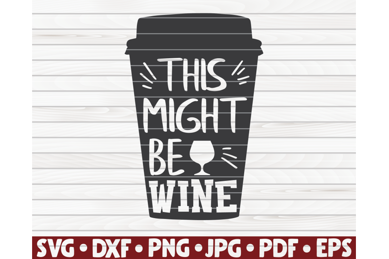 this-might-be-wine-svg-wine-quote