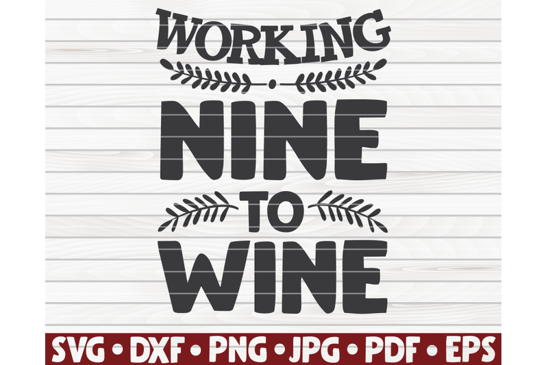 working-nine-to-wine-svg-wine-quote