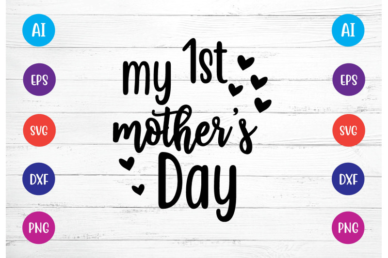 my-1st-mothers-day-svg-crafts