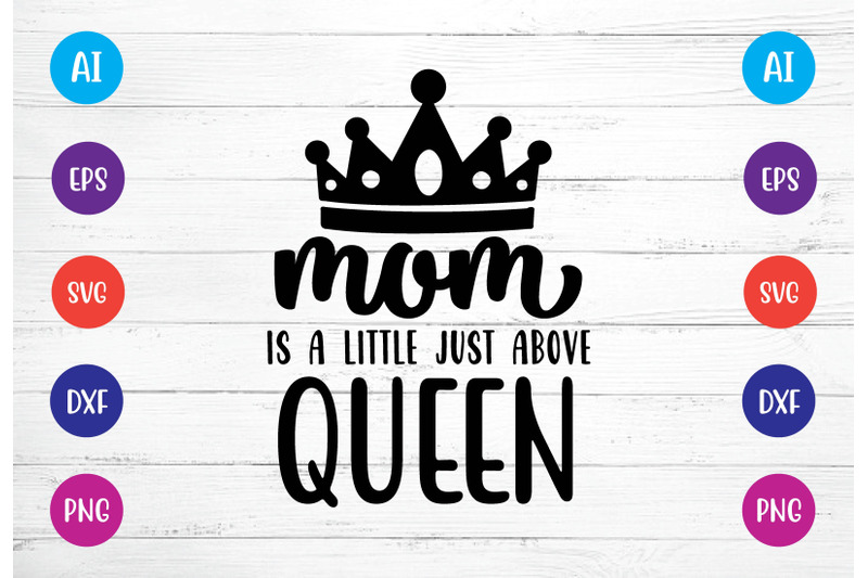 nbsp-mom-is-a-little-just-above-queen-svg-crafters