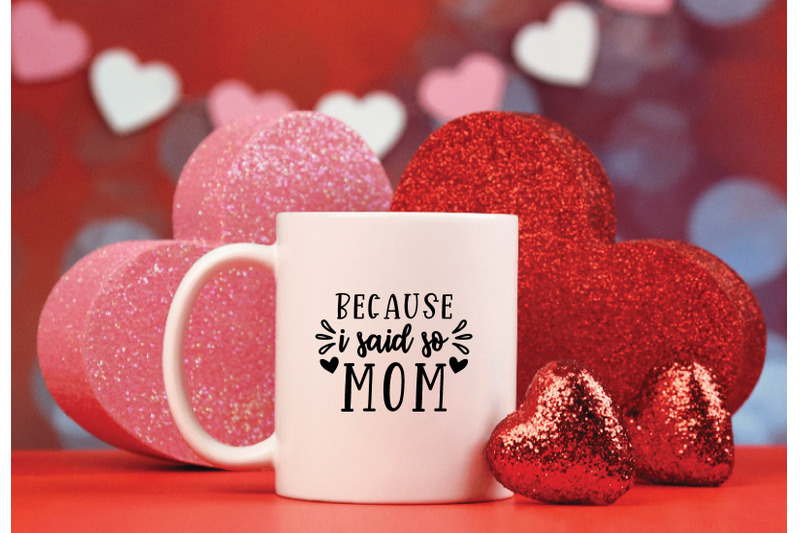 because-i-said-so-mom-svg-crafters