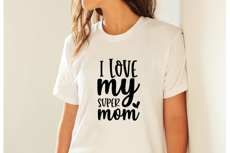 i-love-my-super-mom-svg-crafts