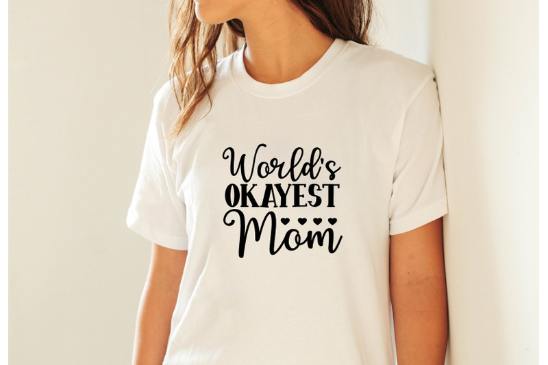 world-039-s-okayest-mom-svg-crafts