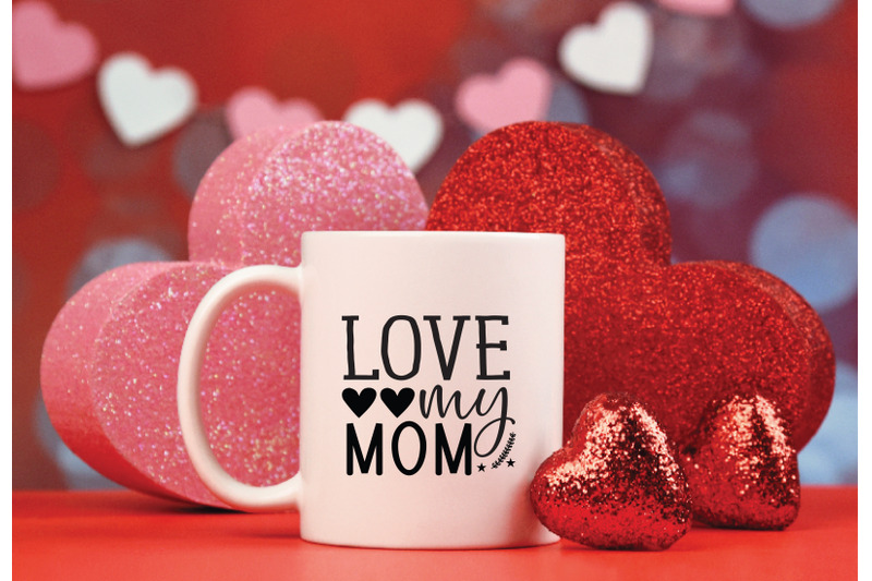 love-my-mom-svg-crafts