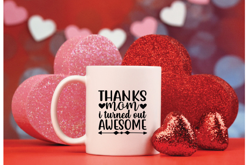 thanks-mom-i-turned-out-awesome-svg-crafts