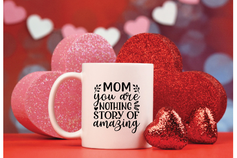 mom-you-are-nothing-story-of-amazing-svg