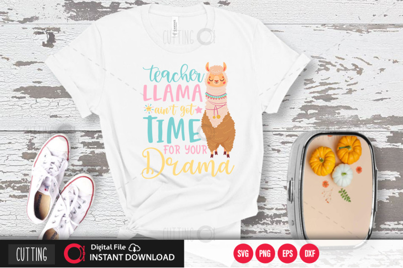 teacher-llama-aint-got-time-for-your-drama-svg