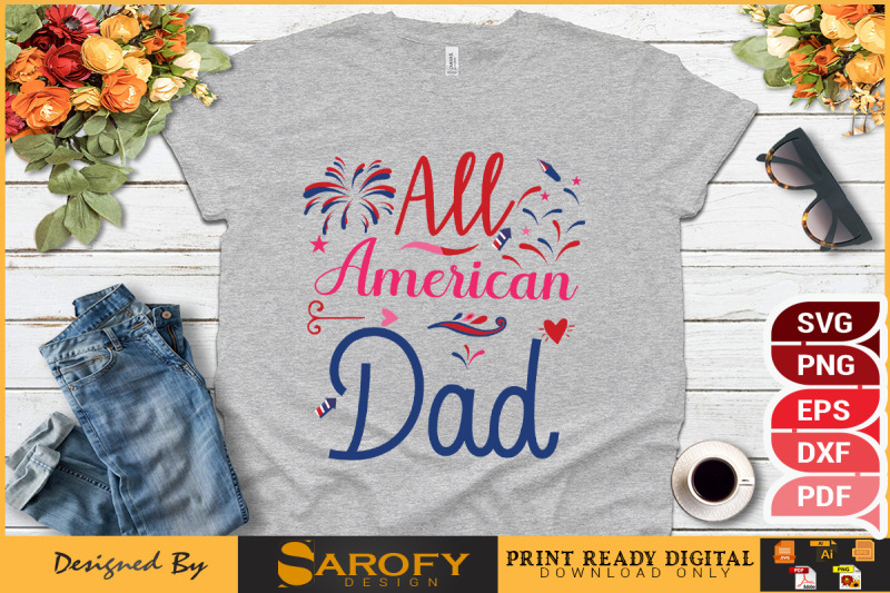 all-american-dad-4th-july-t-shirt-design-for-independence-day-of-usa