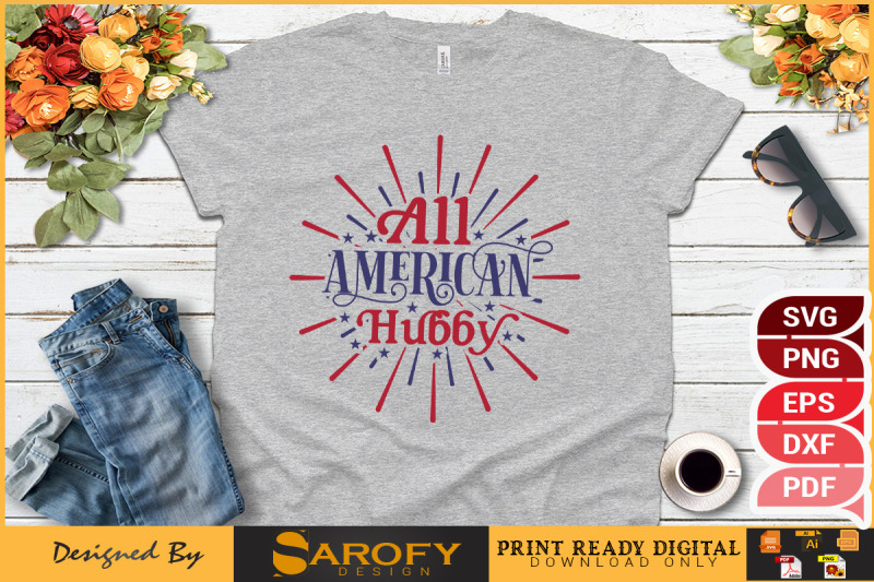 all-american-hubby-4th-july-t-shirt-design-for-independence-day-of-u