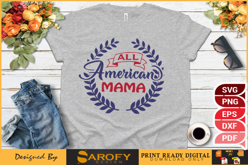 all-american-mama-4th-july-t-shirt-design-for-independence-day-of-us