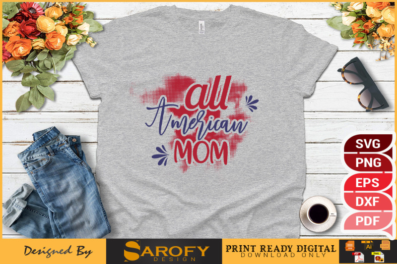 all-american-mom-4th-july-t-shirt-design-for-independence-day-of-us