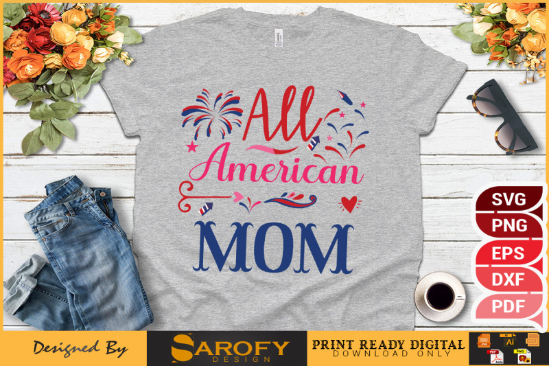 all-american-mom-4th-july-t-shirt-design-for-independence-day-of-us