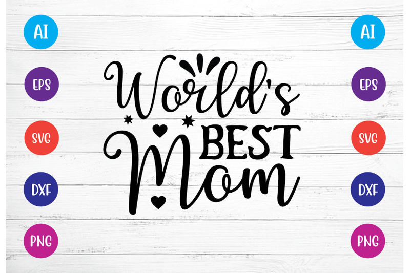 world-039-s-best-mom-svg-crafts