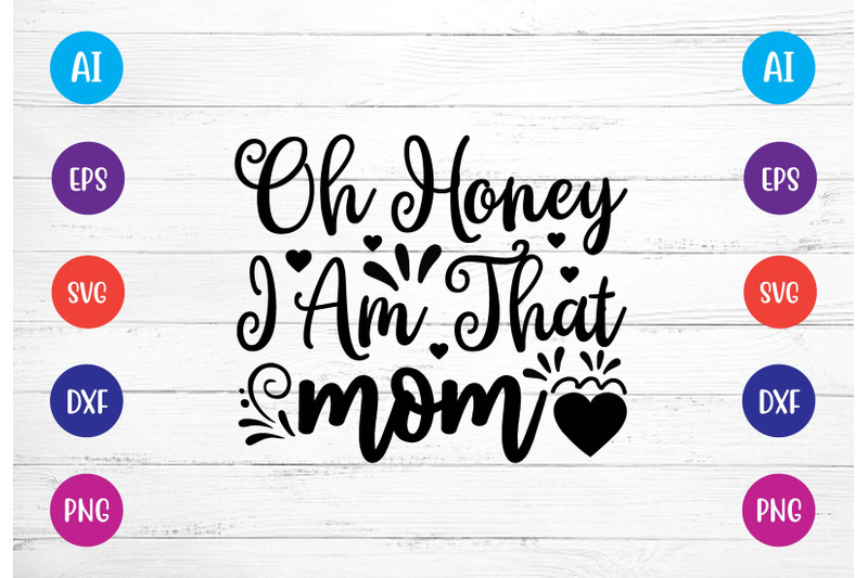 oh-honey-i-am-that-mom-svg