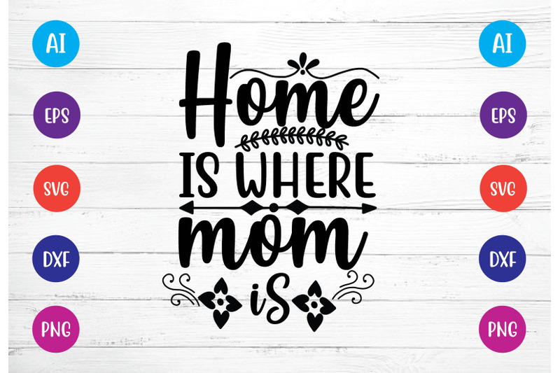 home-is-where-mom-is-svg