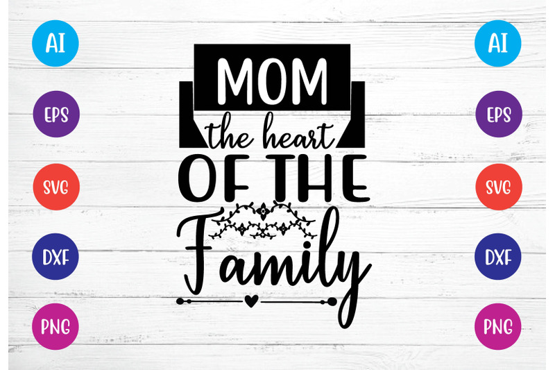 mom-the-heart-of-the-family-svg