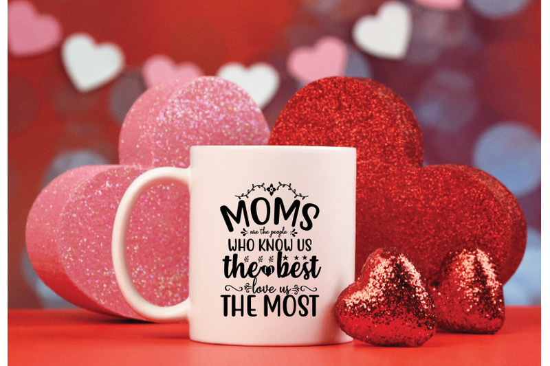 moms-are-the-people-who-know-us-the-best-love-us-the-most-svg