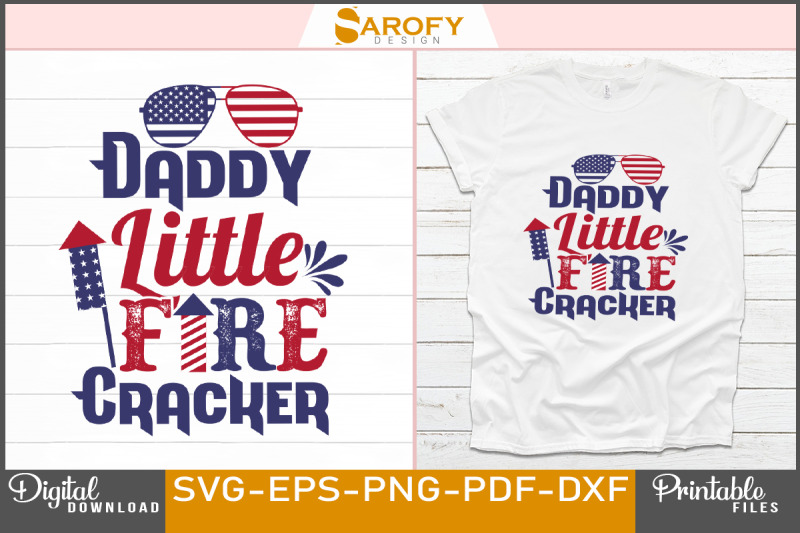 Daddy little fire cracker-4th July design sublimation Cricut Explore
