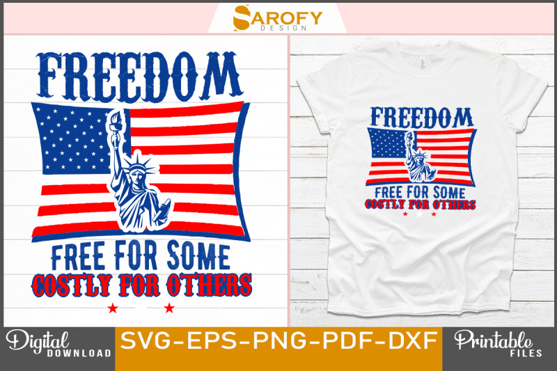 freedom-free-for-some-costly-for-others-4th-july-design-sublimation