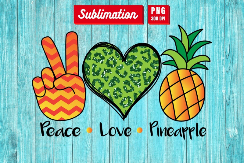 peace-love-pineapple-nbsp-sublimation