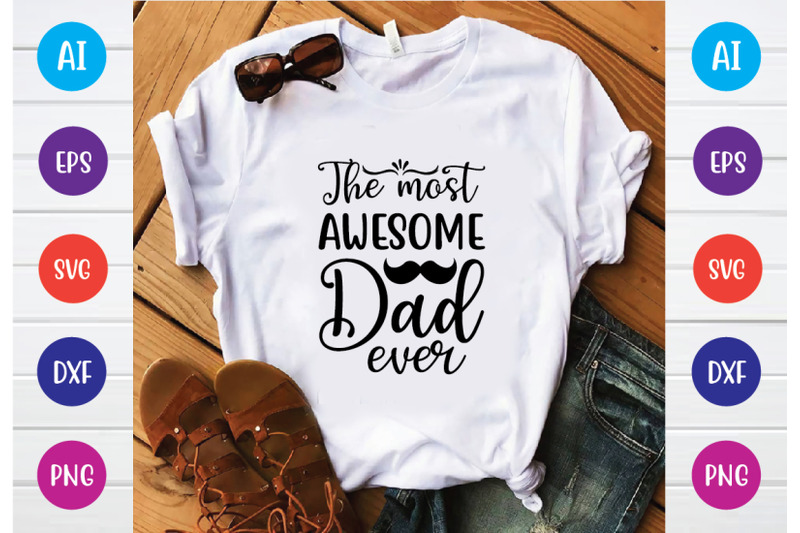 the-most-awesome-dad-ever-svg