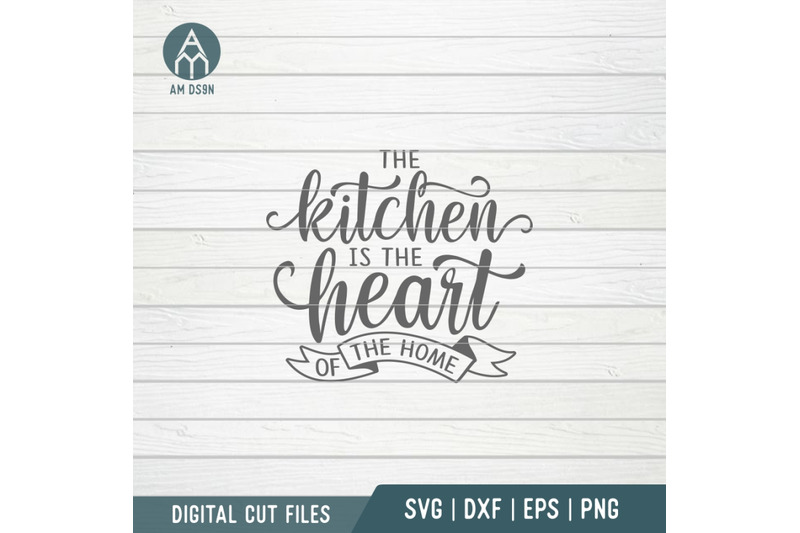 the-kitchen-is-the-heart-of-the-home-svg-kitchen-svg-cut-file