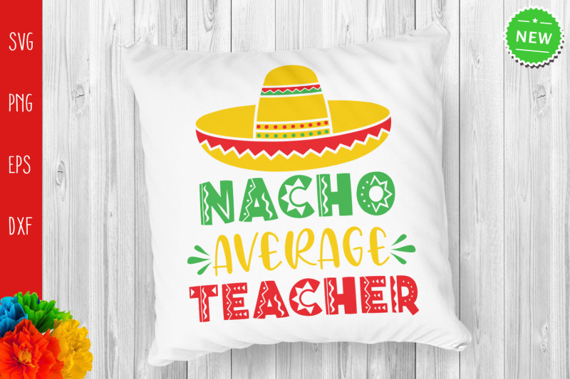 nacho-average-teacher-svg-funny-cinco-de-mayo-svg