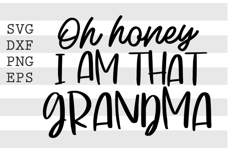 oh-honey-im-that-grandma-svg