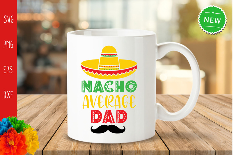 nacho-average-dad-svg-funny-cinco-de-mayo-svg