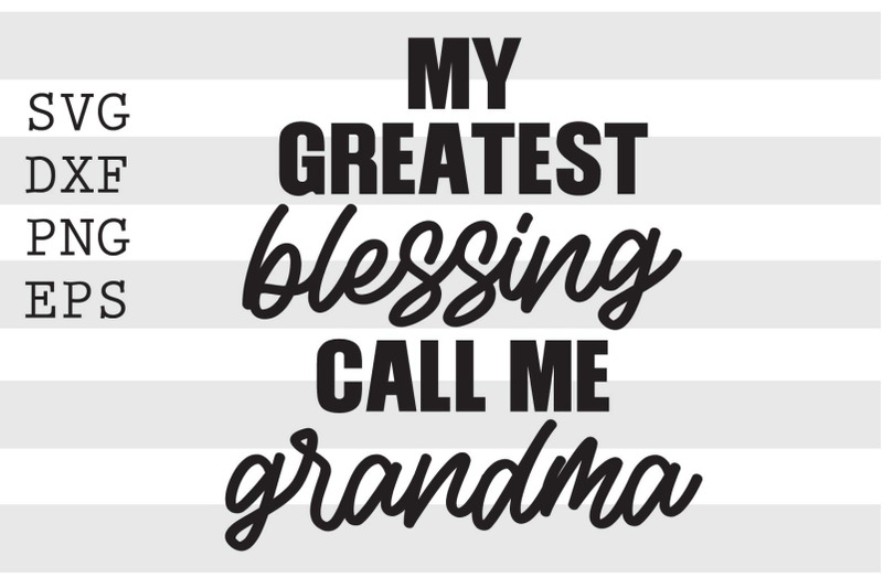 my-greatest-blessing-call-me-grandma-svg