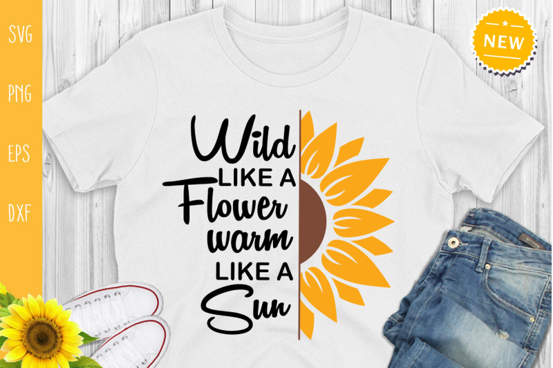 wild-like-a-flower-warm-like-a-sun-svg-sunflower-svg